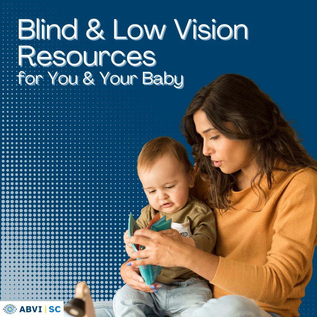 A mother looks at a book with her baby seated in her lap. Text above photo reads Blind and Low Vision Resources for You and Your Baby.