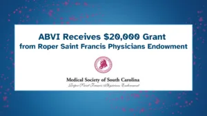 Blue text on a white background reads ABVI Receives $20,000 Grant from Roper Saint Francis Physicians Endowment