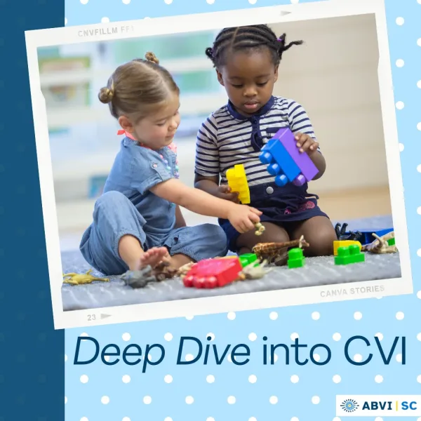 A toddler boy and girl play with blocks together on the floor. Text reads Deep Dive into CVI.