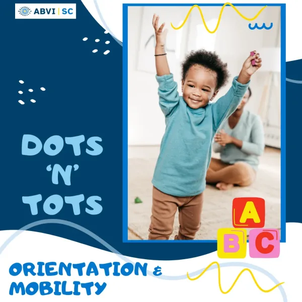 Toddler boy raises his hands in joy as his mom looks on. Text reads Dots N Tots Orientation and Mobility.