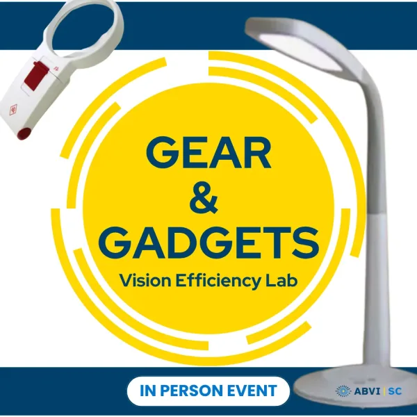 A desk lamp OttLite shines down on a yellow circular graphic containing text that reads Gear and Gadgets Vision Efficiency Lab. A handheld magnifier floats above the circle. ABVI logo bottom right.