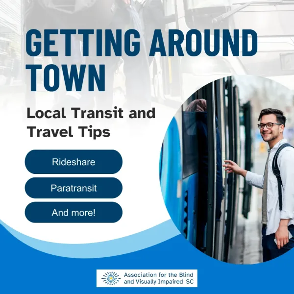 A round photo of a man boarding a city bus. Text to the left of photo reads Getting Around Town. Local Transit and Travel Tips. Rideshare, paratransit, and more!