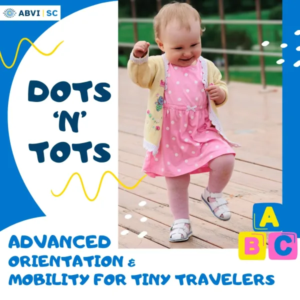 Toddler girl laughs as she marches across a deck with a hand in the air. Text reads Dots N Tots. Advanced Orientation and Mobility for Tiny Travelers.