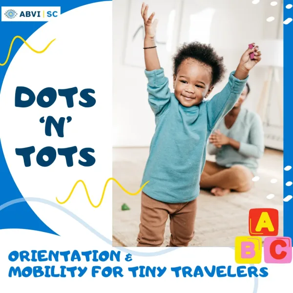 Toddler boy smiles and raises his hands as he walks away from his mom, who sits on the floor behind him. Text reads Dots N Tots. Orientation and Mobility for Tiny Travelers.