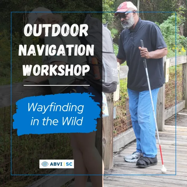 A person with a cane walking on a wooden bridge. Text reads Outdoor Navigation Workshop. Wayfinding in the Wild.