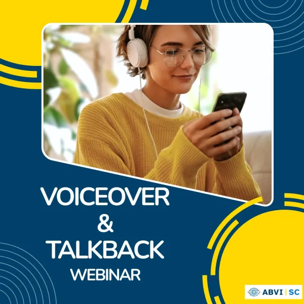 A woman wearing headphones and eyeglasses holds up her cellphone while watching the screen. Text below reads VoiceOver and TalkBack Webinar. ABVI logo bottom right.
